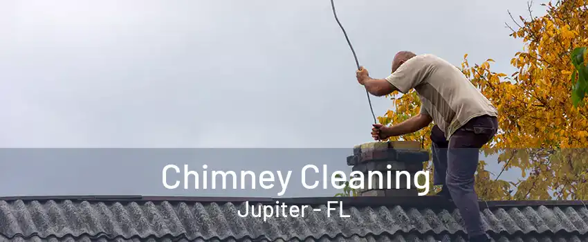 Chimney Cleaning Jupiter - FL