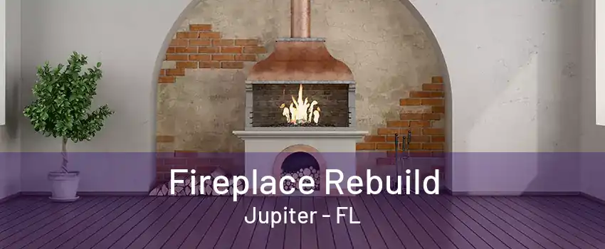 Fireplace Rebuild Jupiter - FL