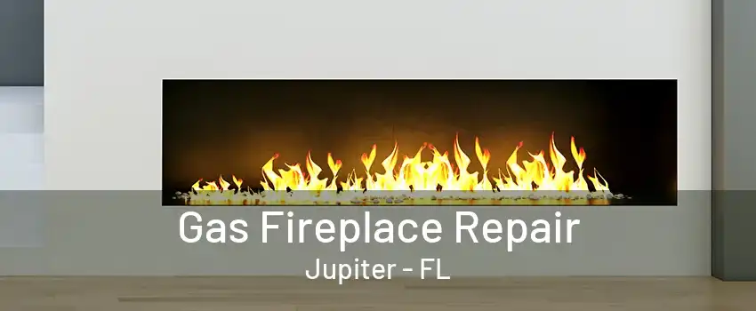 Gas Fireplace Repair Jupiter - FL