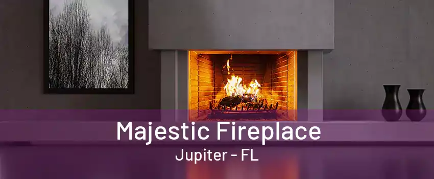 Majestic Fireplace Jupiter - FL