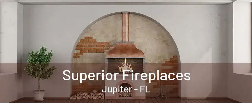 Superior Fireplaces Jupiter - FL